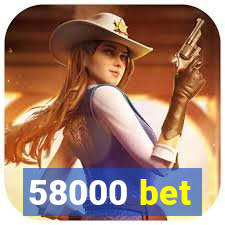 58000 bet